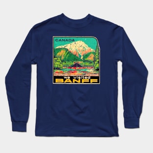 We visited Banff Long Sleeve T-Shirt